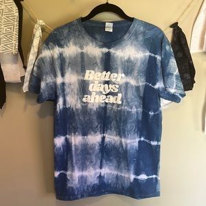 Tie Dye better days ahead tee